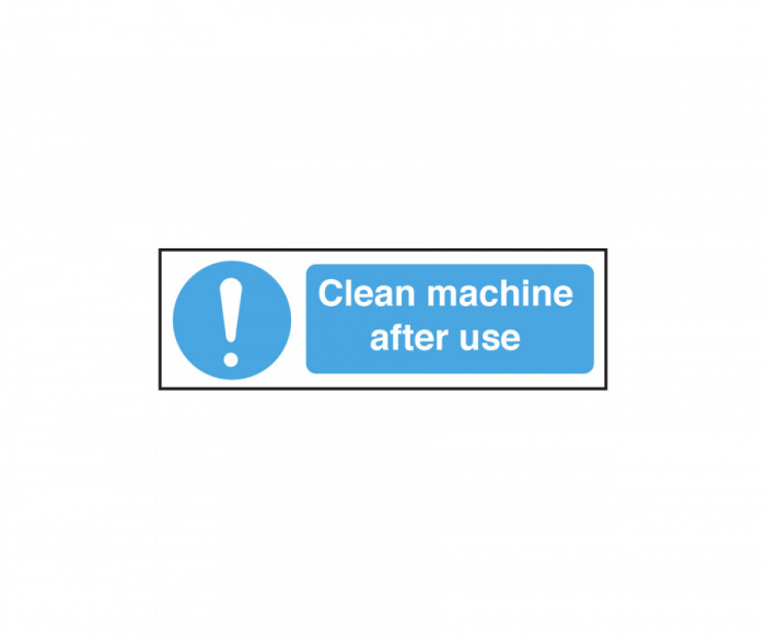 Clean Machine After Use Safety Sign  - SKU: CE082